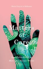 Matters of Care: Meretas Batas Kepedulian Manusia