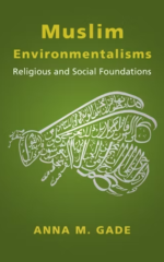 Environmentalisme Muslim: Wacana Alternatif untuk Mengikat Komitmen Etis di Tengah Ragam Aktivisme Lingkungan